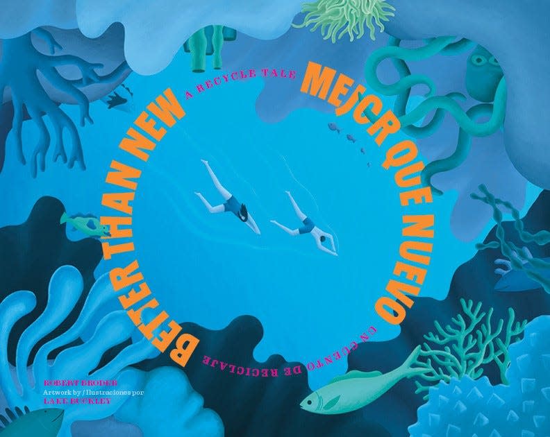 "Better than New: A Recycle Tale / Mejor que Nuevo: Un Cuenta de Reciclaje" by Robert Broder, illustrated by Lake Buckley