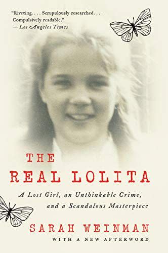 8) The Real Lolita: A Lost Girl, an Unthinkable Crime, and a Scandalous Masterpiece