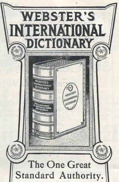 A 1906 print ad for Webster’s International Dictionary advertised itself an an authoritative clearinghouse for all things English – an authentic, reliable source. <a href="https://www.gettyimages.com/detail/news-photo/advertisement-for-websters-international-dictionary-by-g-news-photo/478181481?adppopup=true" rel="nofollow noopener" target="_blank" data-ylk="slk:Jay Paull/Getty Images;elm:context_link;itc:0;sec:content-canvas" class="link ">Jay Paull/Getty Images</a>