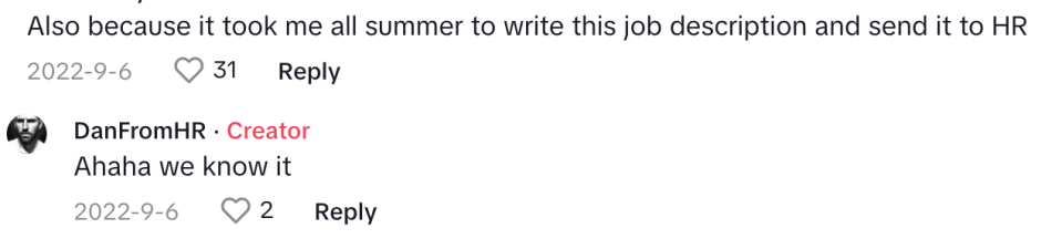 "Also because it took me all summer to write this job description and send it to HR"