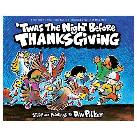 'Twas the Night Before Thanksgiving by Dav Pilkey