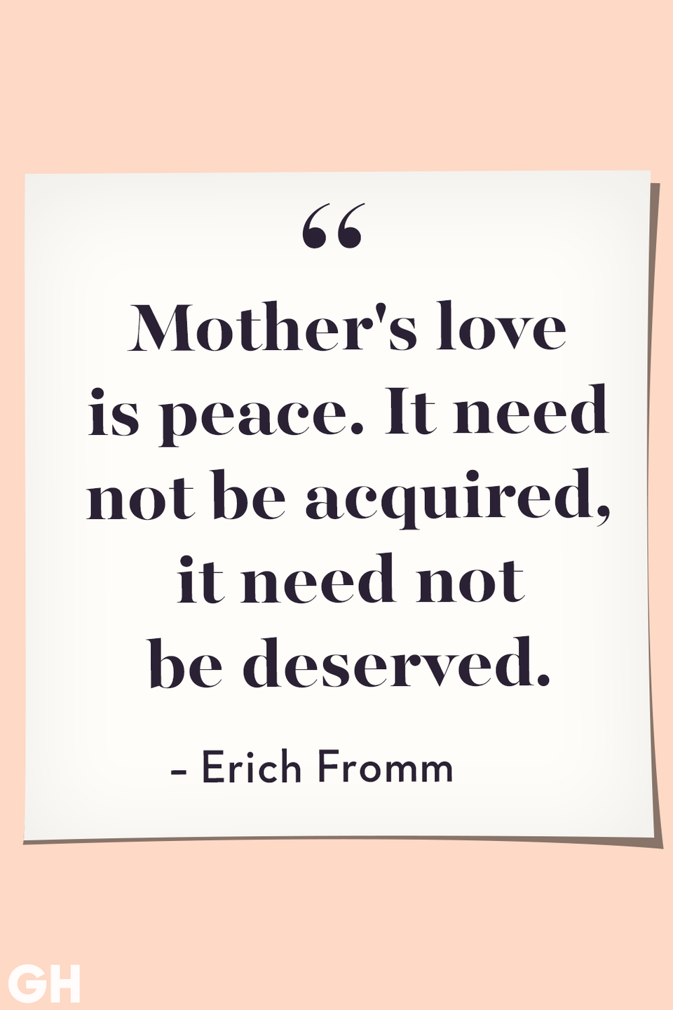 <p>Mother's love is peace. It need not be acquired, it need not be deserved. </p>