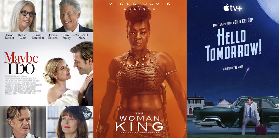 This combination of images shows promotional art for "Maybe I Do," a film available to rent on Tuesday, "The Woman King," a TriStar Pictures film available for streaming on Netflix on Thursday and "Hello Tomorrow," a series premiering Friday, Feb. 17 on Apple TV+. (Vertical Entertainment/TriStar/Apple TV+ via AP)