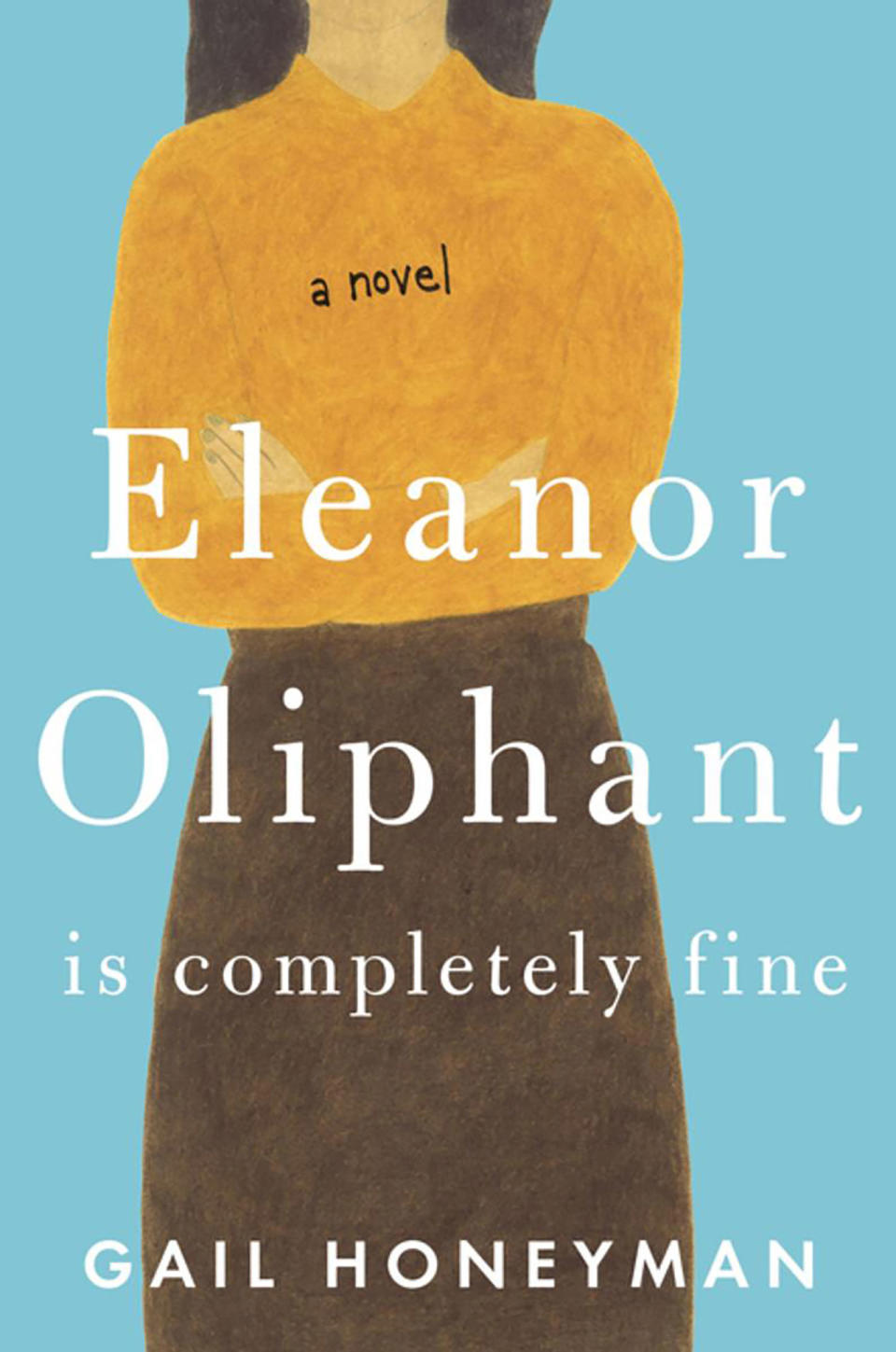 Eleanor Oliphant Is Completely Fine , Gail Honeyman