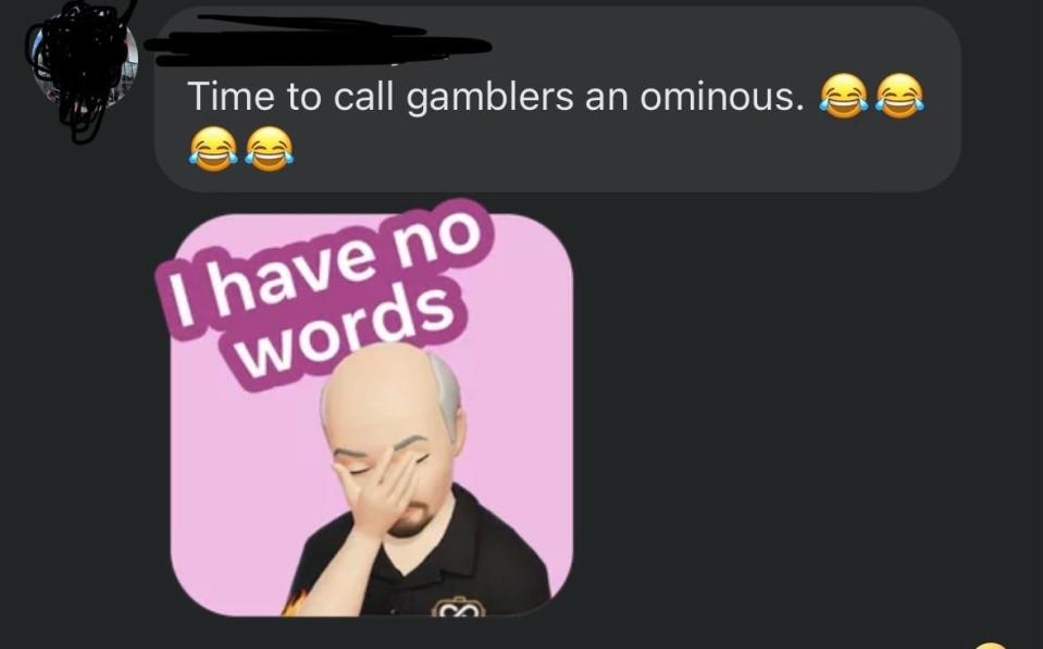 Memoji of a person facepalming with text "I have no words," captioned humorously about calling gamblers ominous