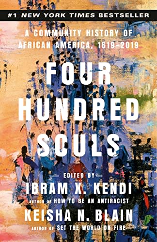 Four Hundred Souls: A Community History of African America, 1619-2019