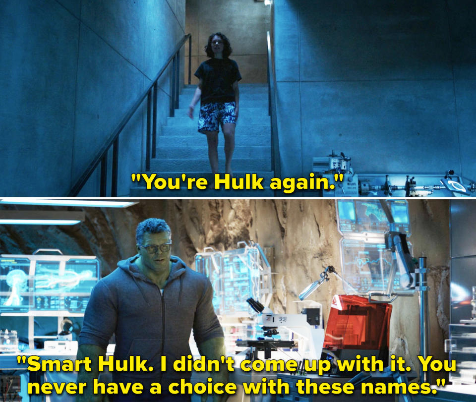 Jen saying Bruce is Hulk again, and he responds "Smart Hulk, I didn't come up with it, you never have a choice with these names"