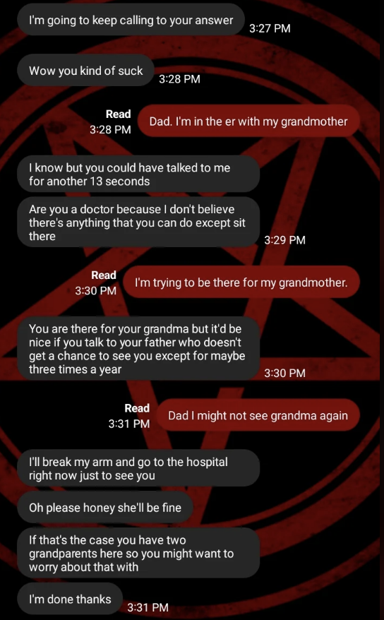 Text conversation between family members in which a daughter says she is in the ER with her grandmother. The father is upset, urging her to visit him