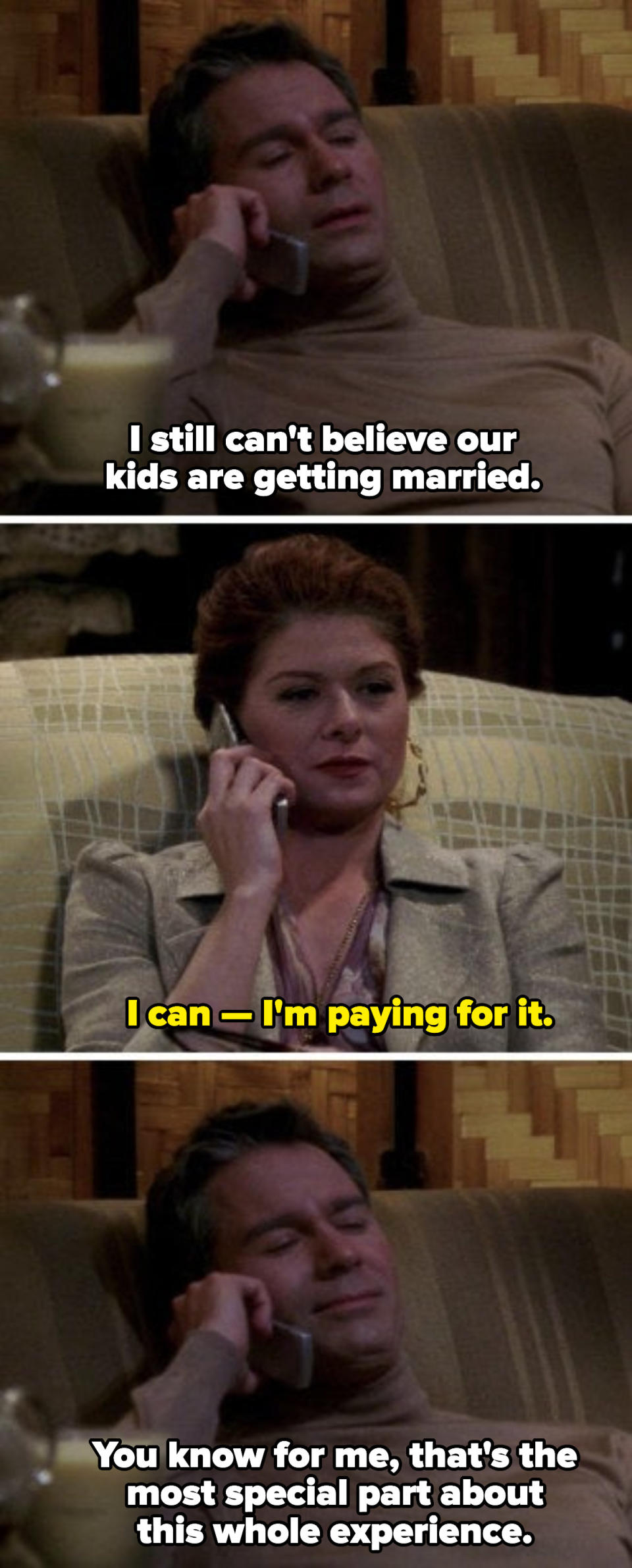 Will: "I can't believe our kids are getting married." Grace: "I can — I'm paying for it."