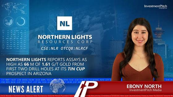 InvestmentPitch Media Video Discusses Northern Lights Report of Assays as high as 66 m of 1.61 g/t Gold from First Two Drill Holes at its Tin Cup Prospect in Arizona – Video Available on Investmentpitch.com: Northern Lights reports assays as high as 66 m of 1.61 g/t gold from first two drill holes at its Tin Cup Prospect in Arizona.