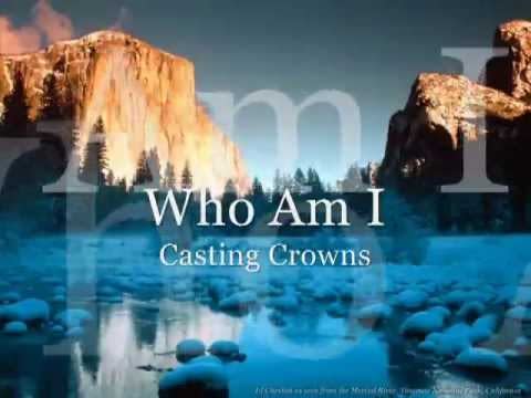 Who Am I by Casting Crowns