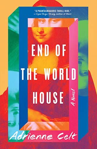 17) End of the World House: A Novel by Adrienne Celt