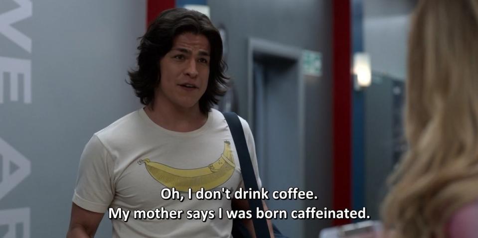 Dani tells Keeley he doesn't drink coffee because he mother says he was born caffeinated