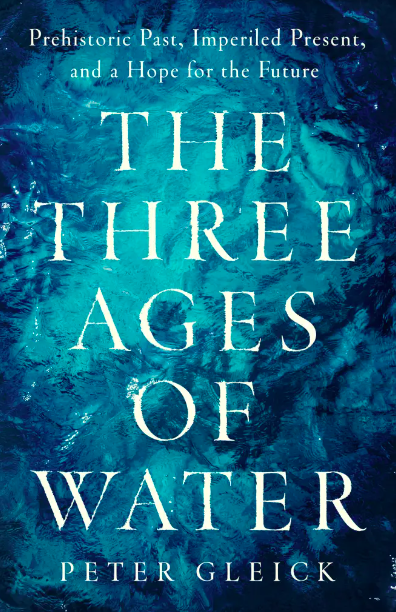 Peter Gleick's new book, The Three Ages of Water, was published by Public Affairs Books on June 13, 2023.