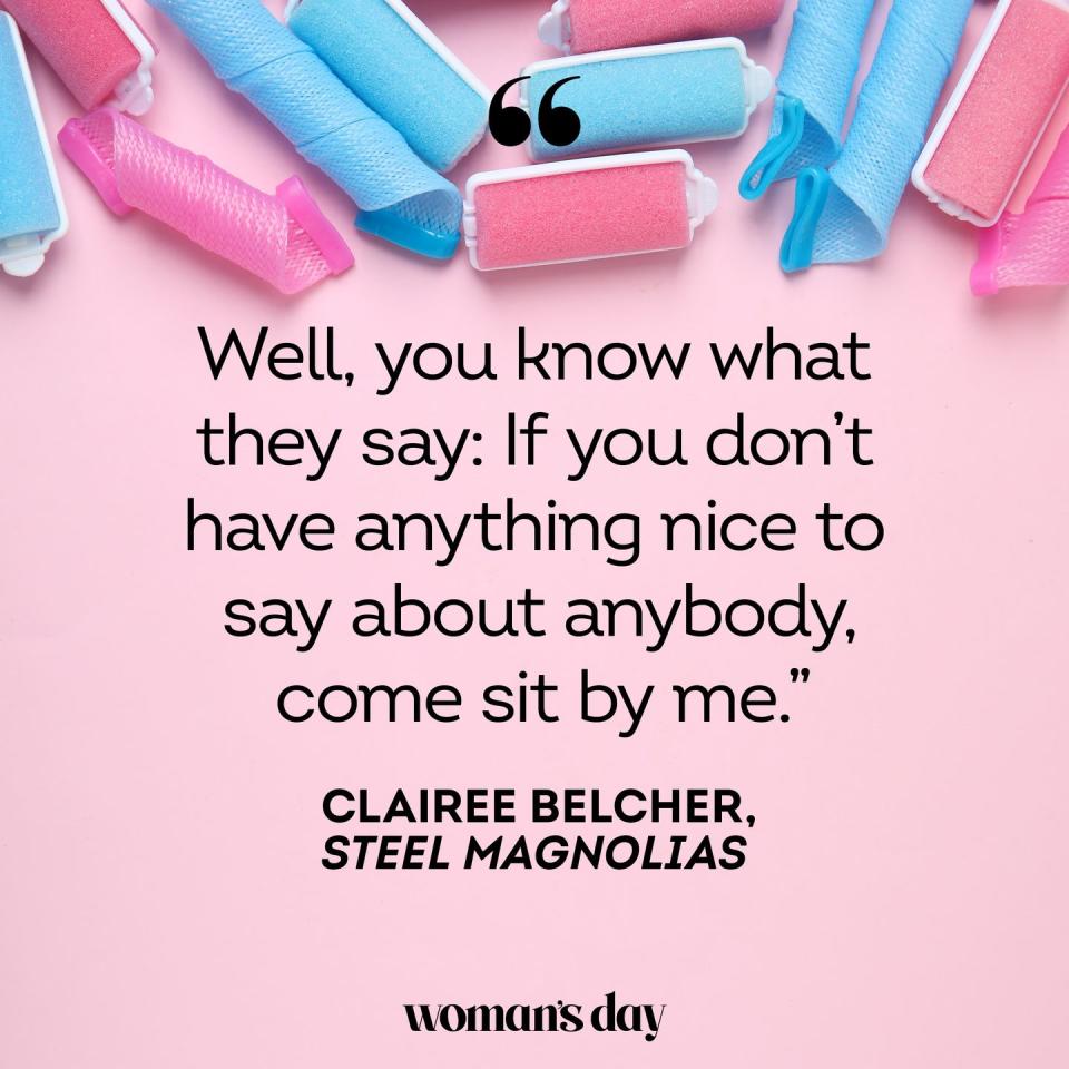 funny quotes for friends claire belcher steel magnolias