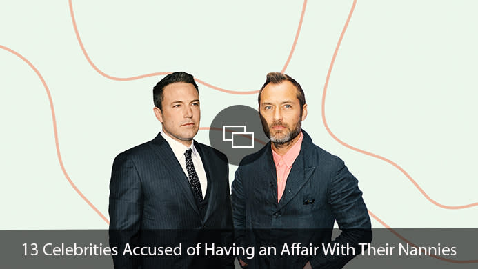 Ben Affleck, Jude Law Celebrities Accused of Having an Affair With the Nanny