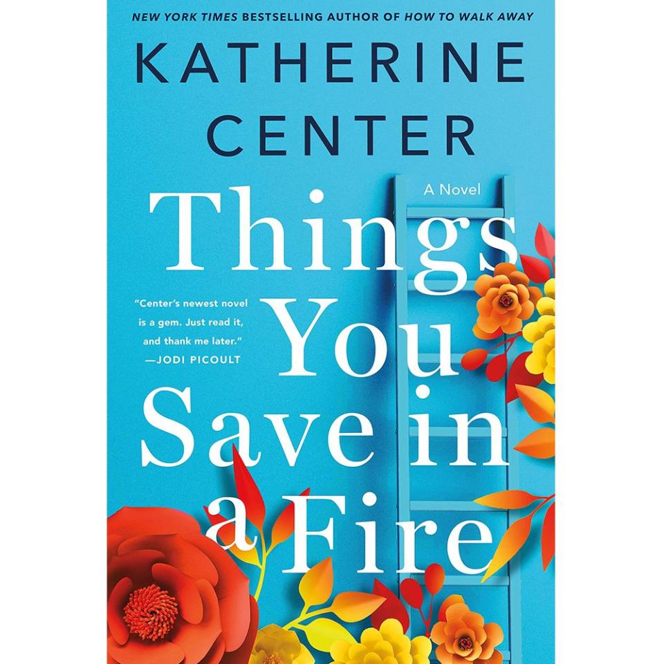'Things You Save in a Fire: A Novel' by Katherine Center