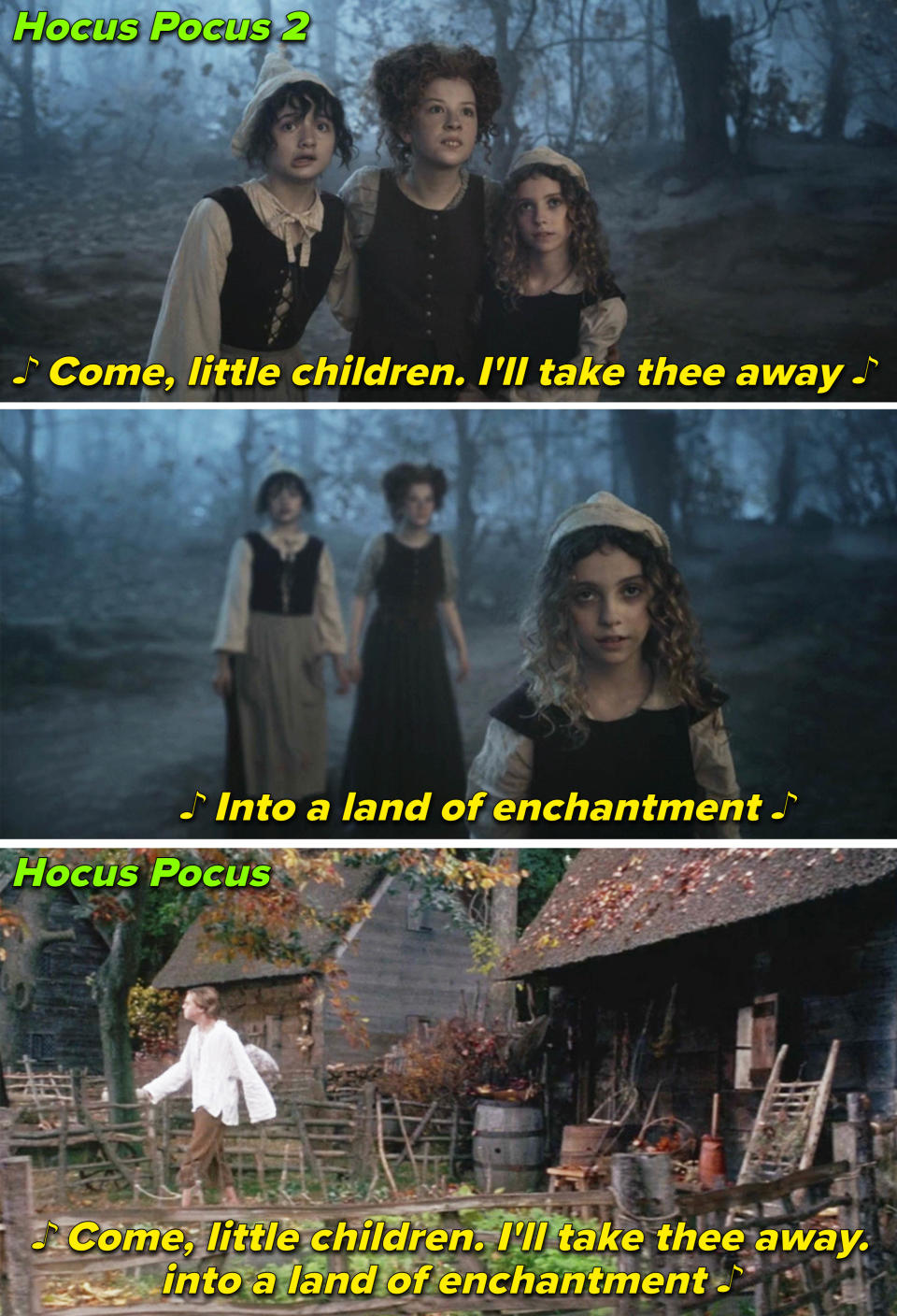 The line "Come, little children, I'll take thee away into a land of enchantment" sung in each film