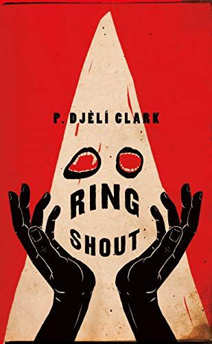 4) ‘Ring Shout’ by P. Jeli Clark