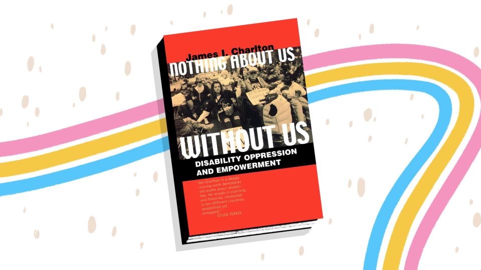 “Nothing About Us Without Us" explores the similarities and differences between the disability community and that of other marginalized groups.