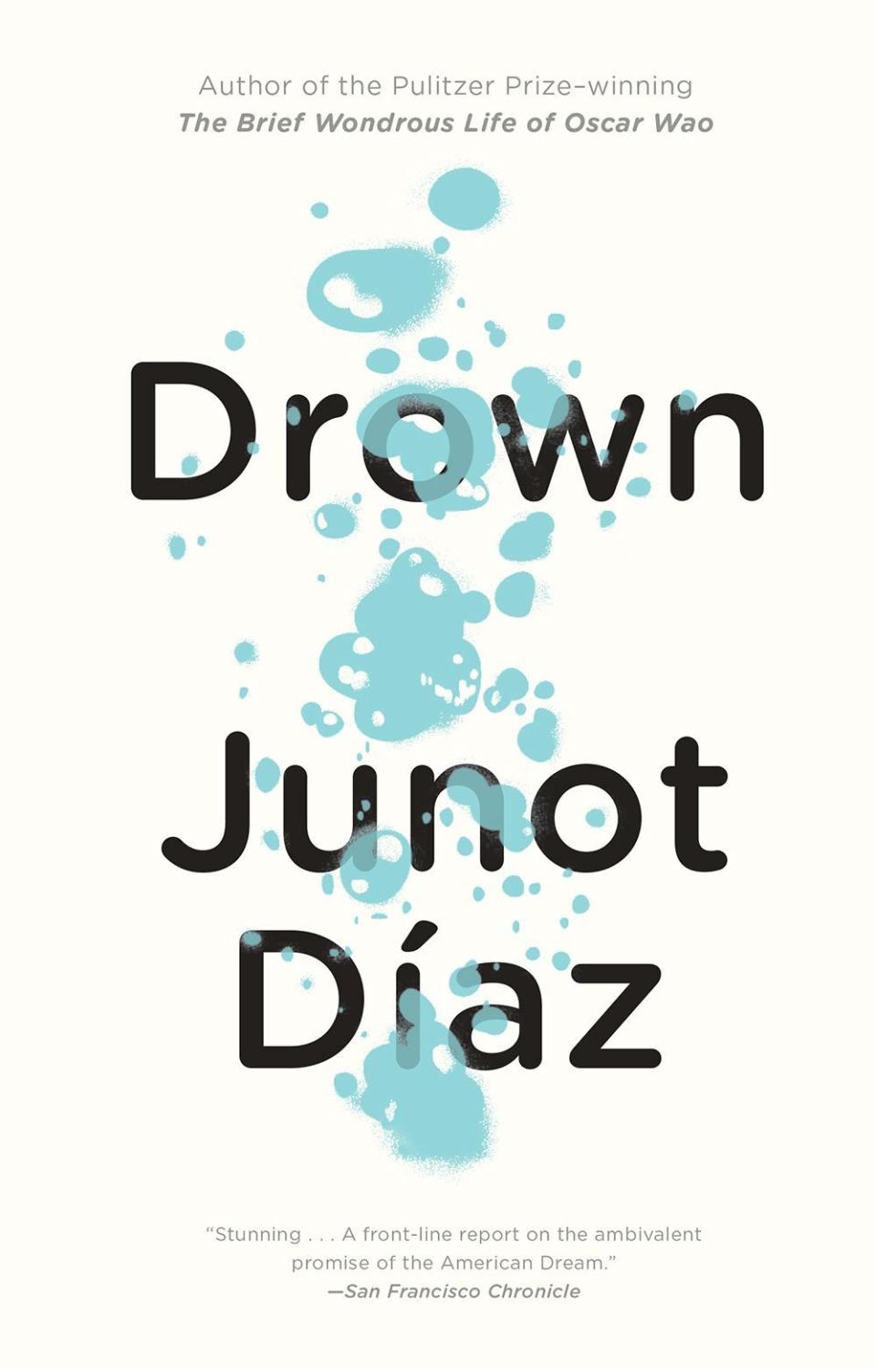 "I feel like others might mention Diaz's better-known works, but I loved the impact of these short, powerful stories Diaz wrote in 1996. These stories take place in the Dominican Republic all the way to New Jersey, and are filled with heart. '<a href="http://www.narrativenortheast.com/?p=1611">Edison, New Jersey</a>,' is one of my favorites. Fans of short story collections looking for other Latino writers should also try <i>Night at the Fiestas</i> by Kristin Valdez Quade and <i>The Miniature Wife</i> by Manuel Gonzalez." -- <i>Jillian Capewell, Entertainment News Editor<br /><br /></i>"I took it out from the library because one of the stories in its table of contents was called 'Edison, N.J.,' where I grew up. Sadly, it is only in the last sentence of that story that Edison is mentioned. Happily, that book introduced me to Junot Diaz." -- <i>Krithika Varagur</i><i>, What's Working Associate Editor</i><br /><br />Image via <a href="http://www.amazon.com/Drown-Junot-Diaz/dp/1573226068">Amazon</a>