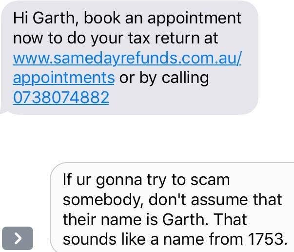 scammer calls the other person garth and they says that's not my name it sounds like a name from 1753