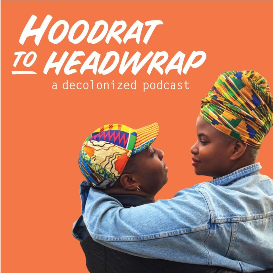 Hoodrat To Headwrap: A Decolonized Podcast