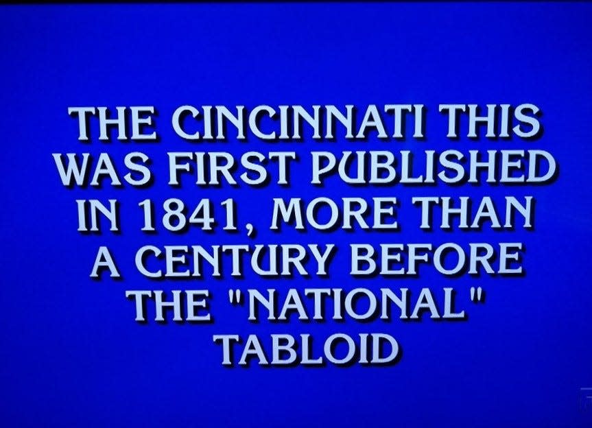 Question: It's not the first time this local media institution has been the answer on "Jeopardy," and it happened again on Thursday night, July 7, 2022. Answer: The Cincinnati Enquirer.