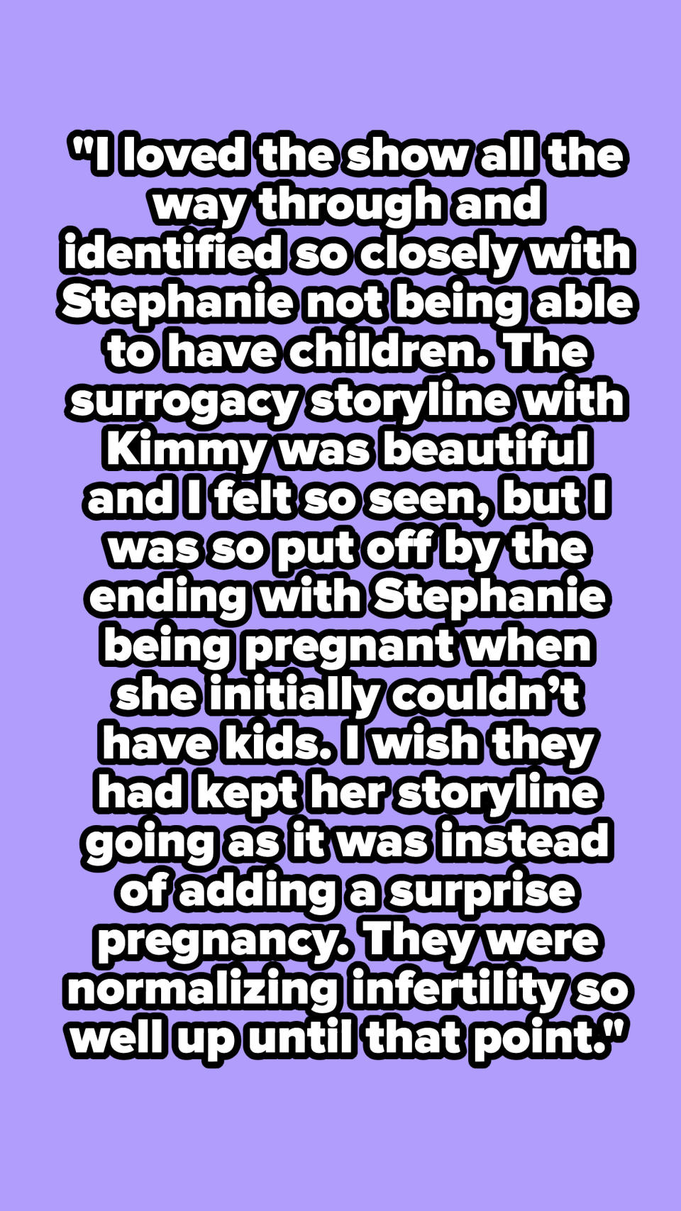 "I wish they had kept Stephanie's storyline going as it was instead of adding a surprise pregnancy."