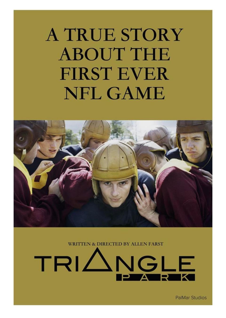 "Triangle Park," which will be shown Nov. 15 at the Canton Palace Theatre, was written and directed by Dayton filmmaker Allen Farst. It tells the story of the first professional football game in Dayton's Triangle Park, a contest that kicked off competition in the league formed in Canton that became the National Football League.
