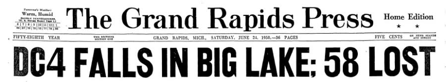 The banner headline for the June 24, 1950 edition of The Grand Rapids Press reads "DC4 falls in Big Lake; 58 Lost."