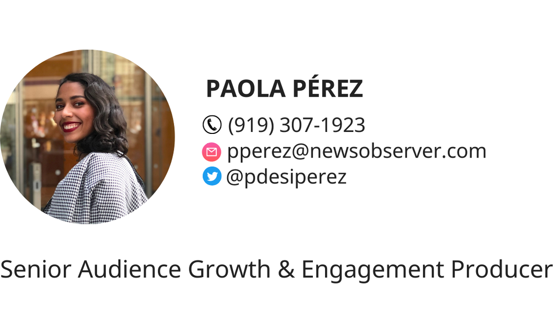 Paola Pérez is the N&O’s Senior Audience Growth & Engagement Producer.
