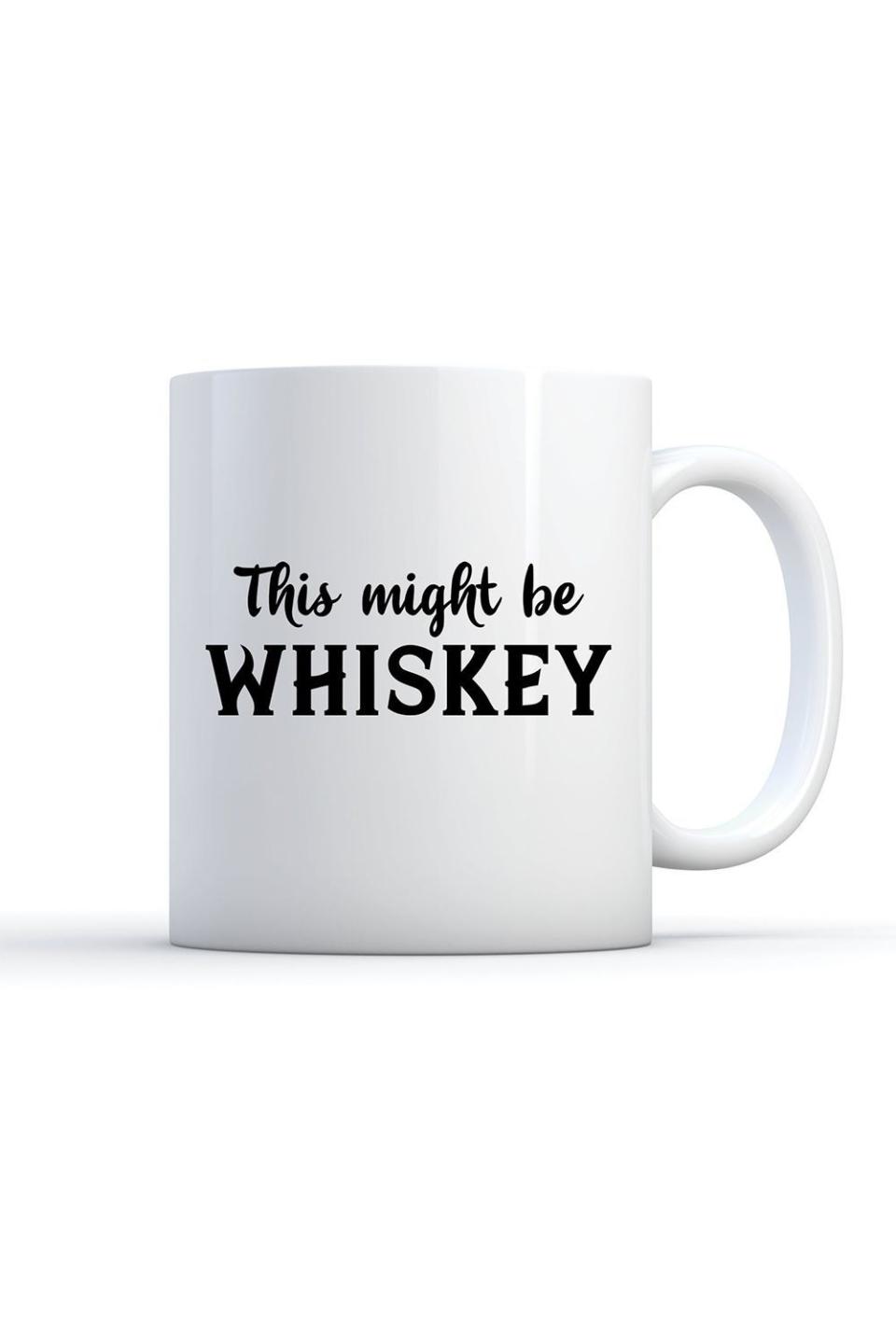 This Might Be Whiskey Mug