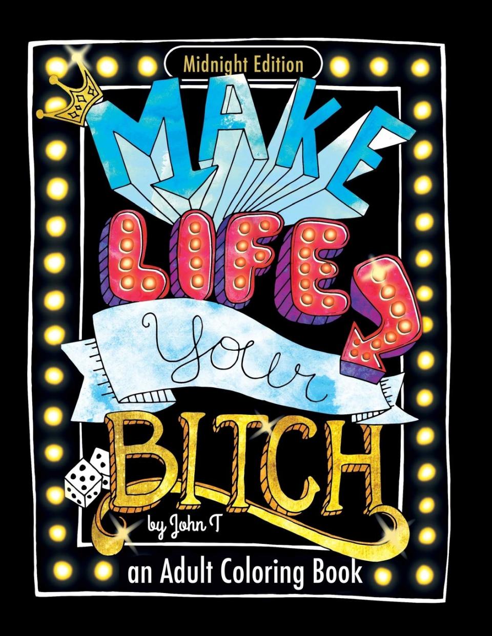 make life your bitch coloring book, funny coloring books