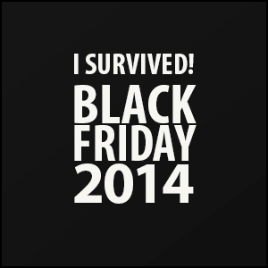 Text reading I survived Black Friday 2014