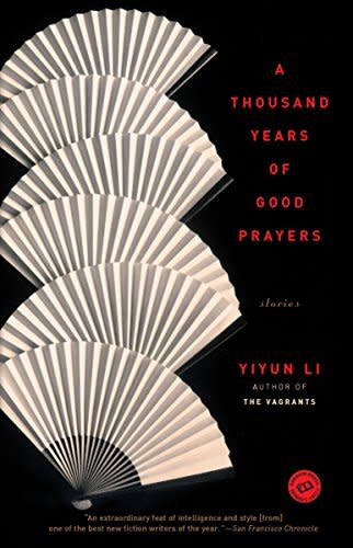 A Thousand Years of Good Prayers , by Yiyun Li