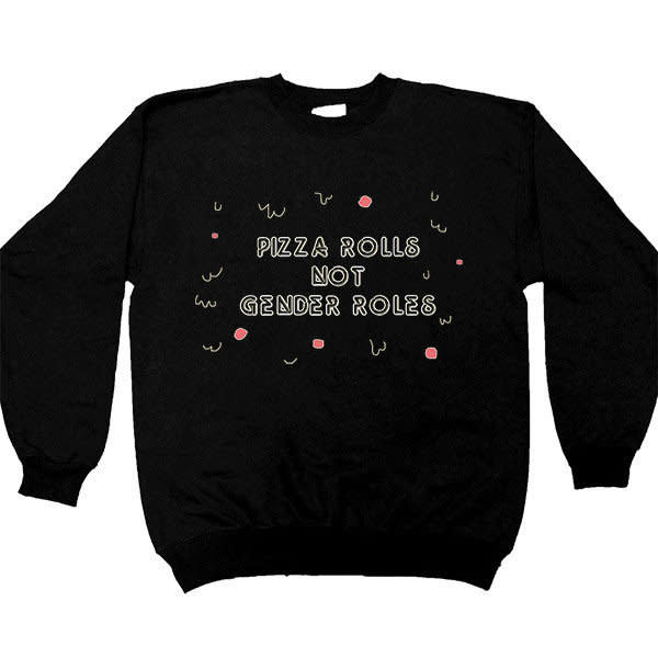 $44.95 at <a href="http://www.feministapparel.com/collections/feminist-womens-sweatshirts/products/feminism-feminist-shirts-feminist-t-shirts-pizza-rolls-not-gender-roles-womens-sweatshirt-long-sleeve-shirt?variant=963120645" target="_blank">Feminist Apparel</a>