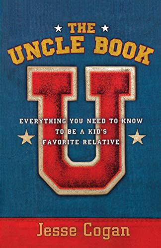 9) The Uncle Book: Everything You Need to Know to Be a Kid's Favorite Relative