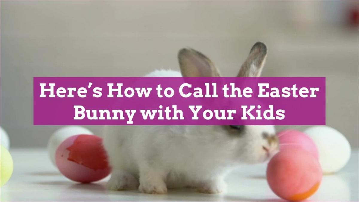 Here’s How to Call the Easter Bunny with Your Kids