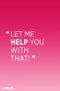 <p>"Learning to communicate wants and needs is one of the most critical skills learned by young children. When parents preempt their children's needs, they take away the opportunity for their children to learn and practice asking for help," says Kornblum.<br></p>