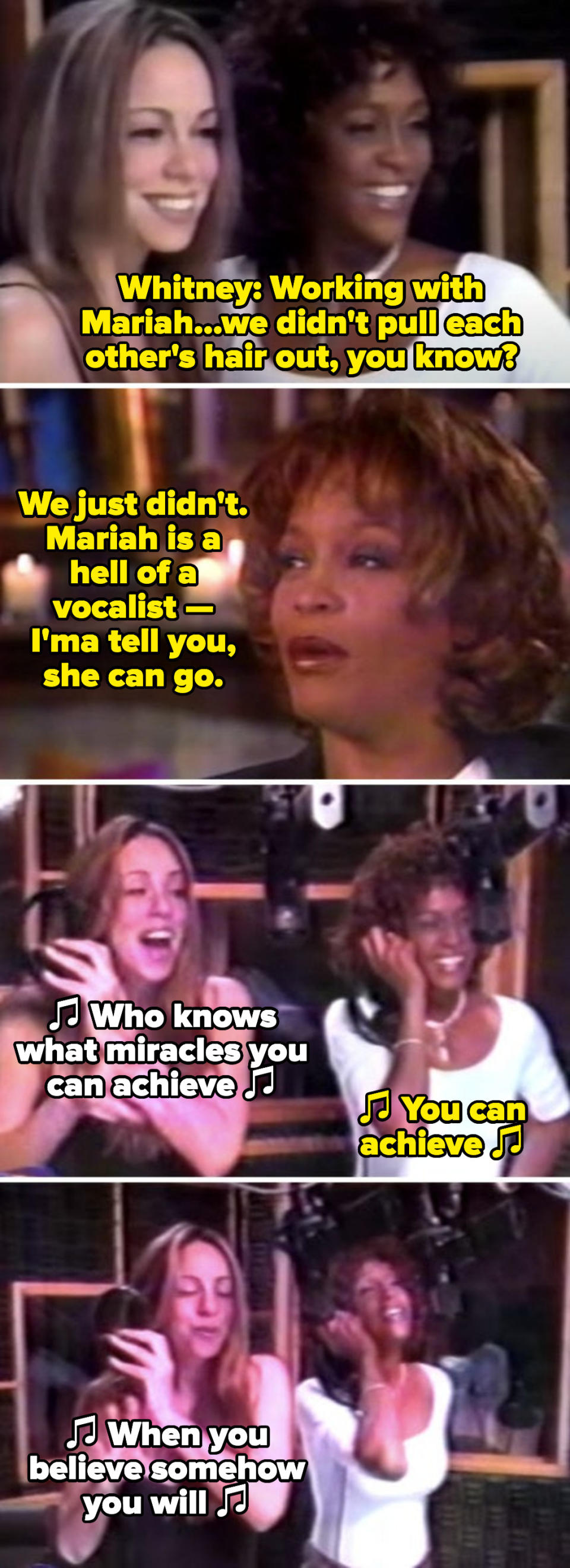 Carey and Houston behind the scenes in the studio recording "When You Believe," Houston saying: "Mariah is a hell of a vocalist — I'ma tell you, she can go"