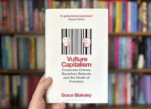 <span class="caption">Vulture Capitalism argues that there's no fixing the system. </span> <span class="attribution"><a class="link " href="https://twitter.com/BlackwellsMcr/status/1768237029286932630" rel="nofollow noopener" target="_blank" data-ylk="slk:Bloomsbury;elm:context_link;itc:0;sec:content-canvas">Bloomsbury</a>, <a class="link " href="http://creativecommons.org/licenses/by-sa/4.0/" rel="nofollow noopener" target="_blank" data-ylk="slk:CC BY-SA;elm:context_link;itc:0;sec:content-canvas">CC BY-SA</a></span>