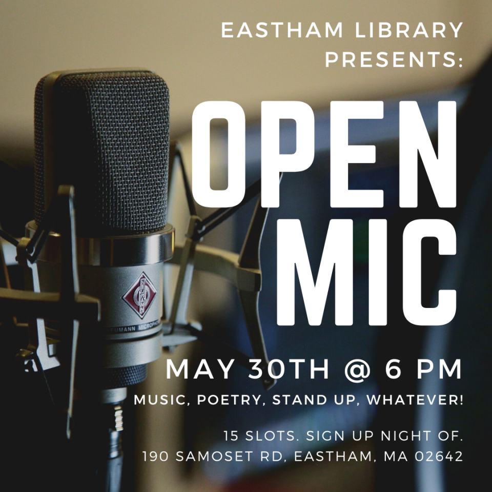 Everyone is invited to sign up for, or listen to, Open Mic Night at the Eastham Public Library.