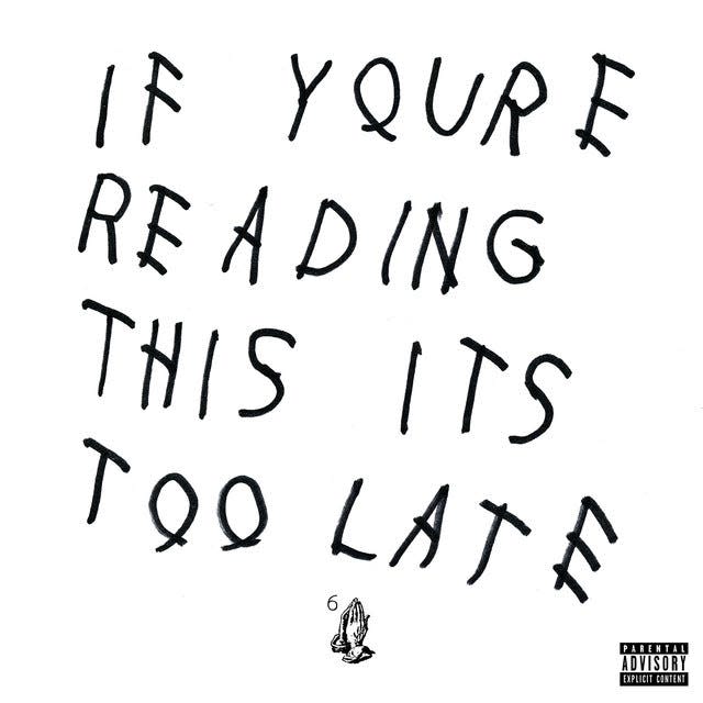 if you're reading this it's too late drake