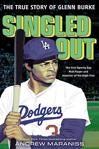 <em>Singled Out: The True Story of Glenn Burke</em>, by Andrew Maraniss