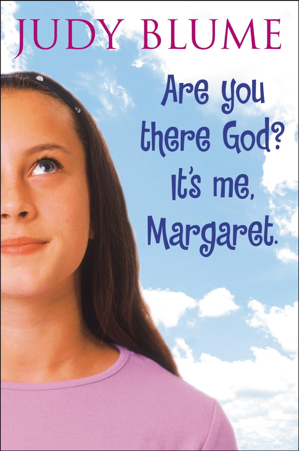 "Are You There God? It's Me, Margaret," by Judy Blume