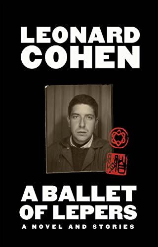 14) <em>A Ballet of Lepers</em>, by Leonard Cohen