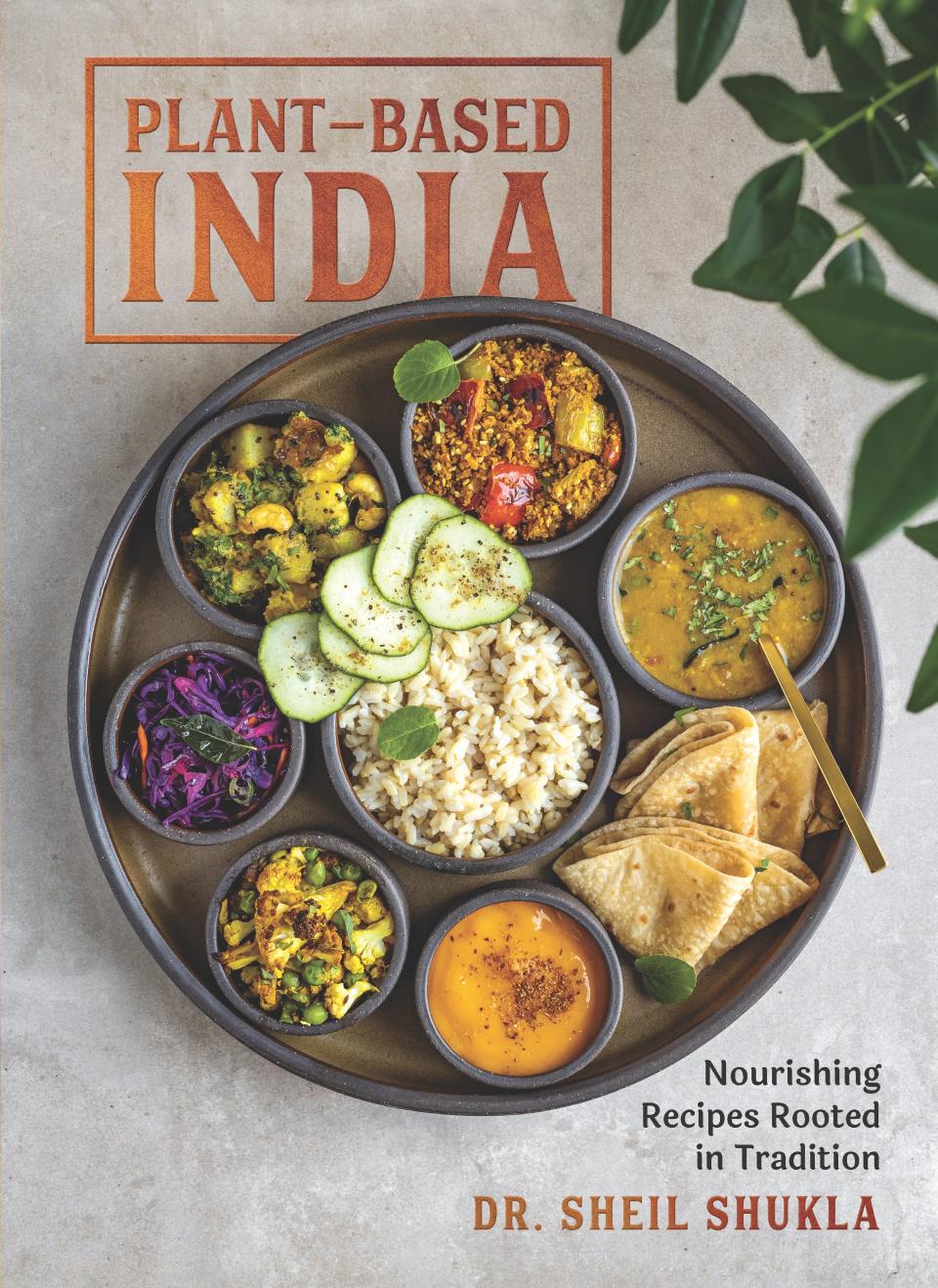 Sheil Shukla, who gained followers on Instagram and his website, just released a book, "Plant-Based India: Nourishing Recipes rooted in Tradition.”