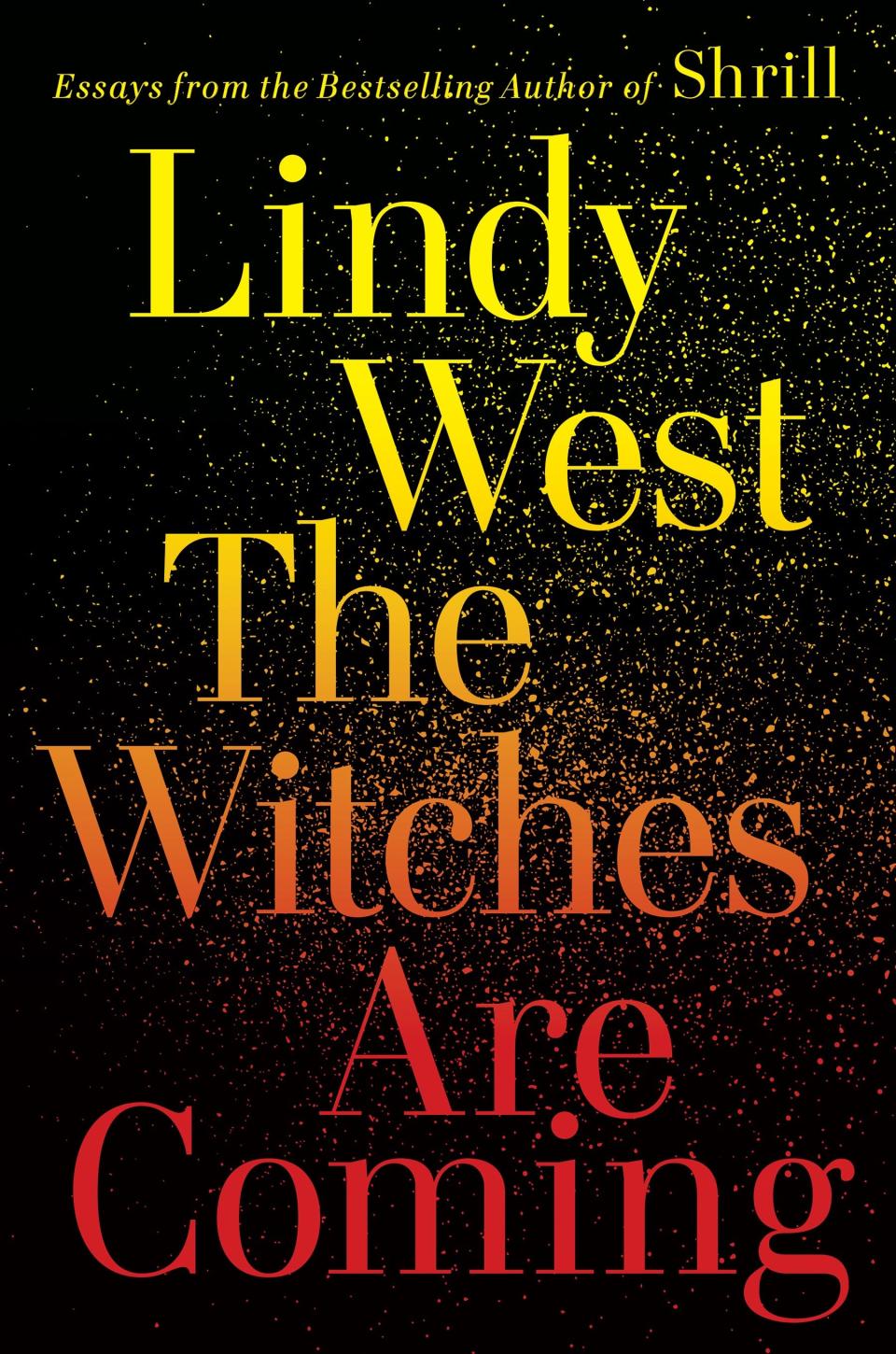 The Witches Are Coming , by Lindy West
