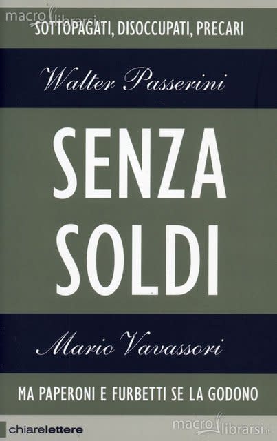 Senza Soldi, Walter Passerini, Mario Vavassori (pp.200, 13 euro, Chiarelettere, 2013)